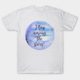 Play Among the Stars T-Shirt